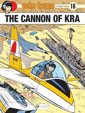 Bild des Verkufers fr Yoko Tsuno 16 : The Cannon of KRA zum Verkauf von GreatBookPricesUK