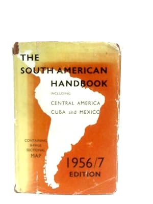 Seller image for The South American Handbook 1956-1957 for sale by World of Rare Books
