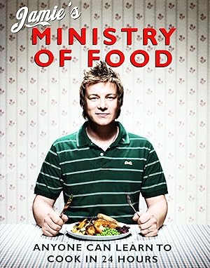 Jamie's Ministry Of Food : Anyone Can Learn To Cook In 24 Hours :