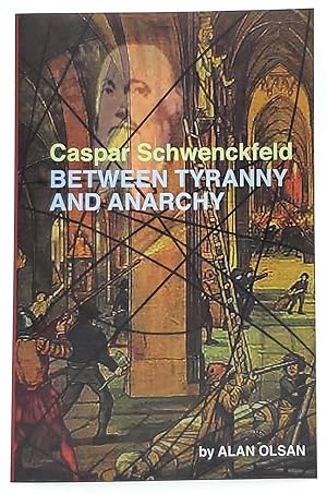 Bild des Verkufers fr Caspar Schwenckfeld: Between Tyranny and Anarchy zum Verkauf von Underground Books, ABAA