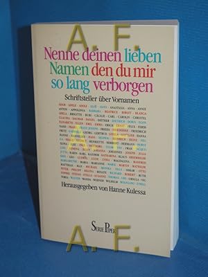 Bild des Verkufers fr Nenne deinen lieben Namen, den du mir so lang verborgen : Schriftsteller ber Vornamen. hrsg. von Hanne Kulessa / Piper , 873 zum Verkauf von Antiquarische Fundgrube e.U.