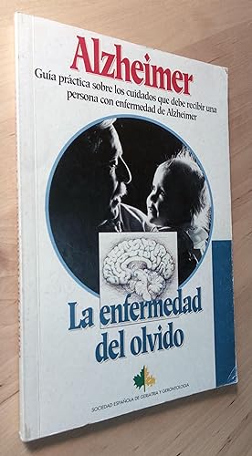 Seller image for La enfermedad del olvido (Gua prctica sobre los cuidados que debe recibir una persona con enfermedad de Alzheimer) for sale by Llibres Bombeta