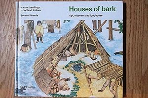 Houses of bark tipi, wigwam and longhouse