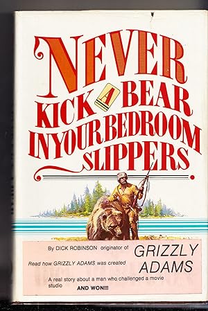 Seller image for Never Kick A Bear In Your Bedroom Slippers: How Grizzly Adams Was Created for sale by Adventures Underground