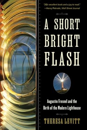 Imagen del vendedor de Short, Bright Flash : Augustin Fresnel and the Birth of the Modern Lighthouse a la venta por GreatBookPrices