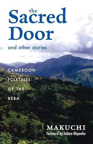 Immagine del venditore per Sacred Door and Other Stories : Cameroon Folktales of the Beba venduto da GreatBookPrices