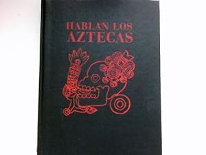 Bild des Verkufers fr Hablan Los Aztecas : The Aztecs Speak. zum Verkauf von Antiquariat Buchhandel Daniel Viertel