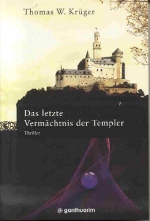 Bild des Verkufers fr Das letzte Vermchtnis der Templer : ein Archologie-Thriller. zum Verkauf von Antiquariat Buchhandel Daniel Viertel