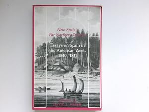 Bild des Verkufers fr New Spain's Far Northern Frontier: Essays on Spain in the American West, 1540-1821. zum Verkauf von Antiquariat Buchhandel Daniel Viertel