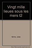 Image du vendeur pour Vingt Mille Lieues Sous Les Mers. Vol. 2 mis en vente par RECYCLIVRE