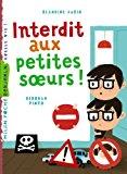 Bild des Verkufers fr Interdit Aux Petites Soeurs ! zum Verkauf von RECYCLIVRE