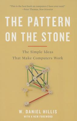 Imagen del vendedor de The Pattern on the Stone: The Simple Ideas That Make Computers Work (Paperback or Softback) a la venta por BargainBookStores