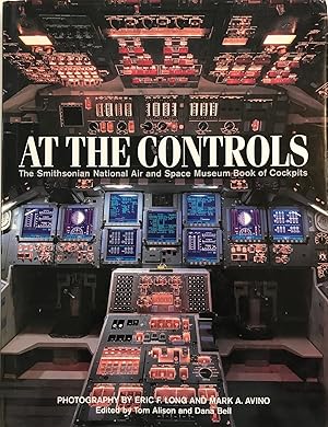 Bild des Verkufers fr At the Controls: The Smithsonian National Air and Space Museum Book of Cockpits zum Verkauf von The Aviator's Bookshelf