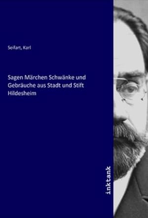 Bild des Verkufers fr Sagen Mrchen Schwnke und Gebruche aus Stadt und Stift Hildesheim zum Verkauf von AHA-BUCH GmbH