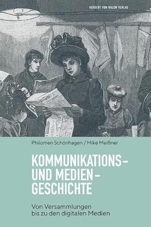 Immagine del venditore per Kommunikations- und Mediengeschichte : Von Versammlungen bis zu den digitalen Medien venduto da AHA-BUCH GmbH