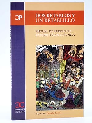 Seller image for CASTALIA PRIMA 6. DOS RETABLOS Y UN RETABLILLO (Cervantes / Garca Lorca) Castalia, 1999. OFRT for sale by Libros Fugitivos