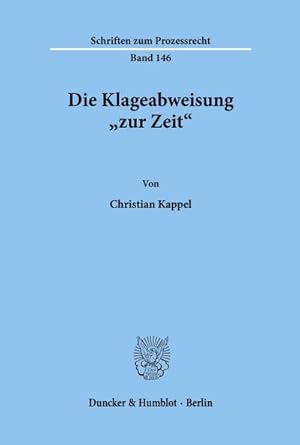 Seller image for Die Klageabweisung "zur Zeit". for sale by BuchWeltWeit Ludwig Meier e.K.