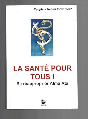 La Sante Pour Tous ! Se réappropriai Alma Ata (French Edition)