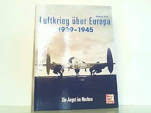 Bild des Verkufers fr Der Luftkrieg ber Europa 1939-1945. Die Angst im Nacken. zum Verkauf von Antiquariat Ehbrecht - Preis inkl. MwSt.