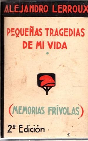 Seller image for Las pequeas tragedias de mi vida (memorias frvolas). Tomo primero . for sale by Librera Astarloa