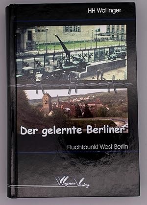 Der gelernte Berliner; Fluchtpunkt West-Berlin;