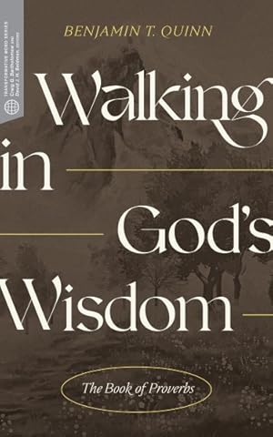 Seller image for Walking in God's Wisdom : The Book of Proverbs for sale by GreatBookPrices
