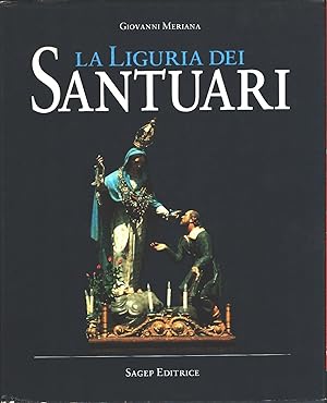 Image du vendeur pour La Liguria dei santuari - Giovanni Meriana mis en vente par libreria biblos