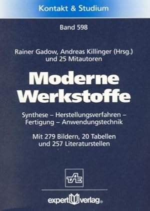 Seller image for Moderne Werkstoffe : Synthese, Herstellungsverfahren, Fertigung, Anwendungstechnik. (=Kontakt & Studium ; Bd. 598). for sale by Antiquariat Thomas Haker GmbH & Co. KG
