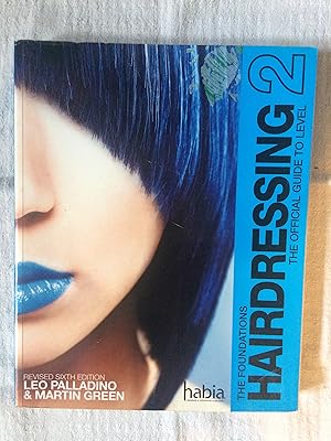 Seller image for Hairdressing: The Foundations: The Official Guide to Level 2, Revised 6th Edition for sale by Wisbech Community Hub