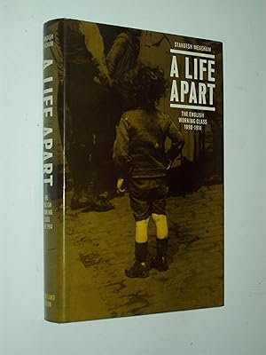 Bild des Verkufers fr A Life Apart: The English Working Class 1890-1914 zum Verkauf von Rodney Rogers