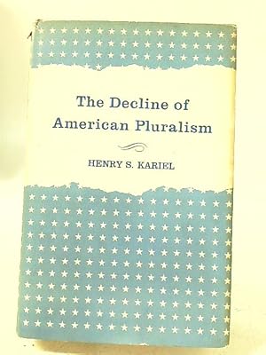 Bild des Verkufers fr The Decline of American Pluralism zum Verkauf von World of Rare Books