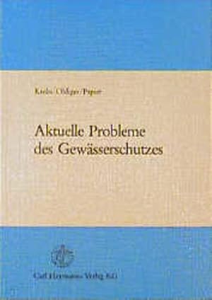 Bild des Verkufers fr Aktuelle Probleme des Gewsserschutzes. zum Verkauf von Antiquariat Thomas Haker GmbH & Co. KG