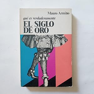 QUÉ ES VERDADERAMENTE EL SIGLO DE ORO