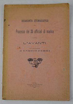 Resoconto stenografico del Processo dei 35 ufficiali di marina contro L'Avanti con prefazione di ...