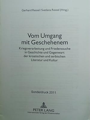 Bild des Verkufers fr Vom Umgang mit Geschehenem - Kriegsverarbeitung und Friedenssuche in Geschichte und Gegenwart der kroatischen und serbischen Literatur und Kultur. Sonderdruck zum Verkauf von Versandantiquariat Jena