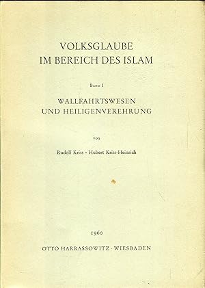 Volksglaube im Bereich des Islam : Bd. 1 Wallfahrtswesen und Heiligenverehrung.