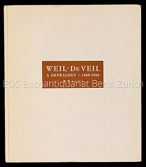 Weil - de Veil, a genealogy. 1360-1956. Important figures among the descendants of Juda Weil. Gen...