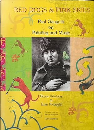 Imagen del vendedor de Red Dogs and Pink Skies: Paul Gauguin on Painting and Music a la venta por Bookfeathers, LLC