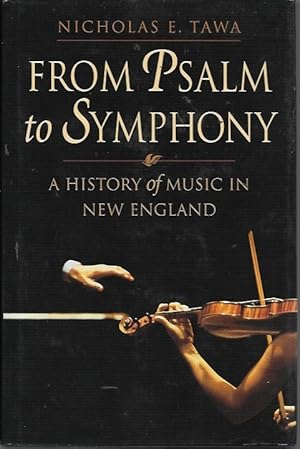 From Psalm to Symphony: A History of Music in New England