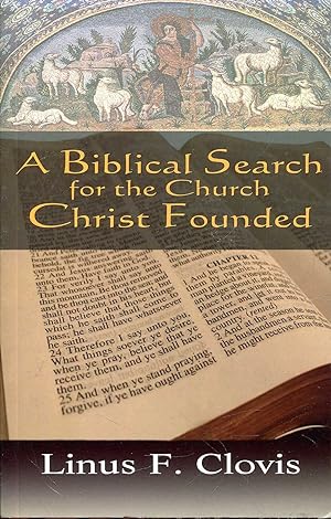 Bild des Verkufers fr A Biblical Search for the Church Christ Founded zum Verkauf von Pendleburys - the bookshop in the hills