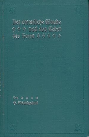 Image du vendeur pour Der christliche Glaube und das Gebet des Herrn - Ein kurzer Leitfaden; In Anlehnung an "Praktisches Christentum", Teil II. jungen Christen fr das Leben dargeboten mis en vente par Walter Gottfried