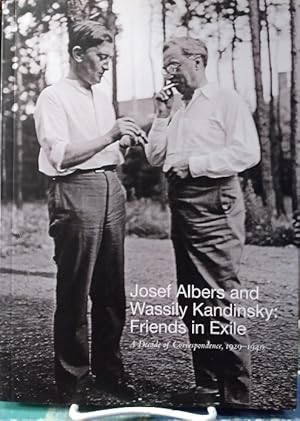 Immagine del venditore per Josef Albers and Wassily Kandinsky: Friends in Exile: A Decade of Correspondence, 1929-1940 venduto da Structure, Verses, Agency  Books