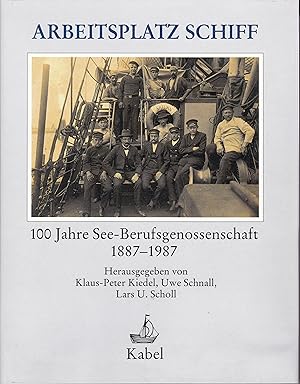 Imagen del vendedor de Arbeitsplatz Schiff - 100 Jahre See-Berufsgenossenschaft 1887-1987 a la venta por Antiquariat Torsten Bernhardt eK