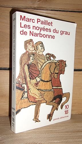 Imagen del vendedor de LES NOYEES DU GRAU DE NARBONNE : Une enqute d'Erwin le Saxon a la venta por Planet's books