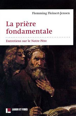 Bild des Verkufers fr La prire fondamentale : entretiens sur le Notre Pre zum Verkauf von JLG_livres anciens et modernes