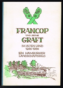 Seller image for Francop und seine Graft im Alten Land 1266-1966: Ein Hamburger Landschaftsbild. - for sale by Libresso Antiquariat, Jens Hagedorn