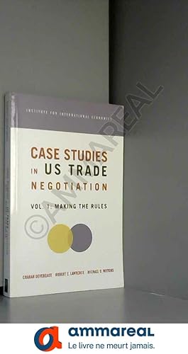 Seller image for Case Studies in Us Trade Negotiation: Making the Rules for sale by Ammareal