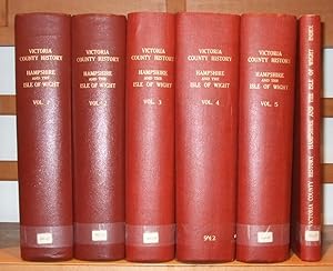 A History of Hampshire and the Isle of Wight 6 Volumes. [ the Victoria History of the Counties of...