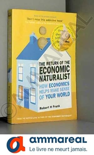 Image du vendeur pour The Return of The Economic Naturalist: How Economics Helps Make Sense of Your World mis en vente par Ammareal