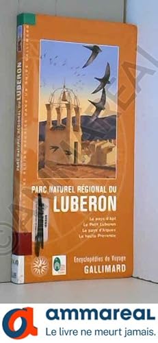 Seller image for Parc naturel rgional du Luberon: Le pays d'Apt, le Petit Luberon, le pays d'Aigues, la haute Provence for sale by Ammareal